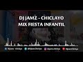 DJ JAMZ CHICLAYO - MIX FIESTA INFANTIL 2021