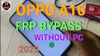 OPPO A16(cph 2269) FRP BYPASS 2023 || WITHOUT PC ||remove google account Android Version 13