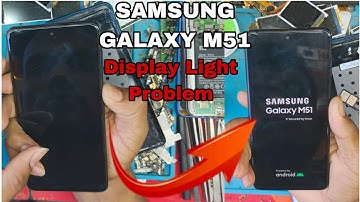 SAMSUNG GALAXY M51 DISPLAY LIGHT PROBLEM