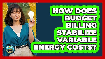 How Does Budget Billing Stabilize Variable Energy Costs? - Your Utilities Hub