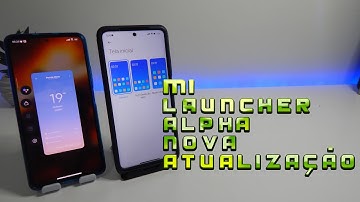 MI LAUNCHER ALPHA NOVA ATUALIZAÇÃO