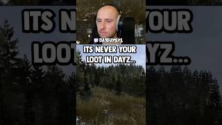 Its NEVER Your Loot in DayZ | #dayz