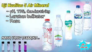 Uji Kualitas Air Mineral. Mana Air Mineral Yang Terbaik?..