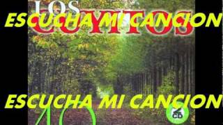 ESCUCHA MI CANCION.-Los Cuyitos