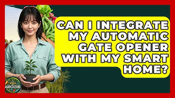 Can I Integrate My Automatic Gate Opener With My Smart Home? - The World of Agriculture