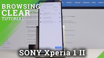How to Clear Browsing Data in SONY Xperia 1 II – Clear Internet History