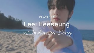 Lee Heeseung as Indonesia Song (playlist)