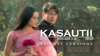 Kasautii Zindagii Kay — Title Track (All Sad Versions)