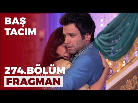 Baş Tacım 274. Bölüm Fragmanı - 18 Mayıs Çarşamba