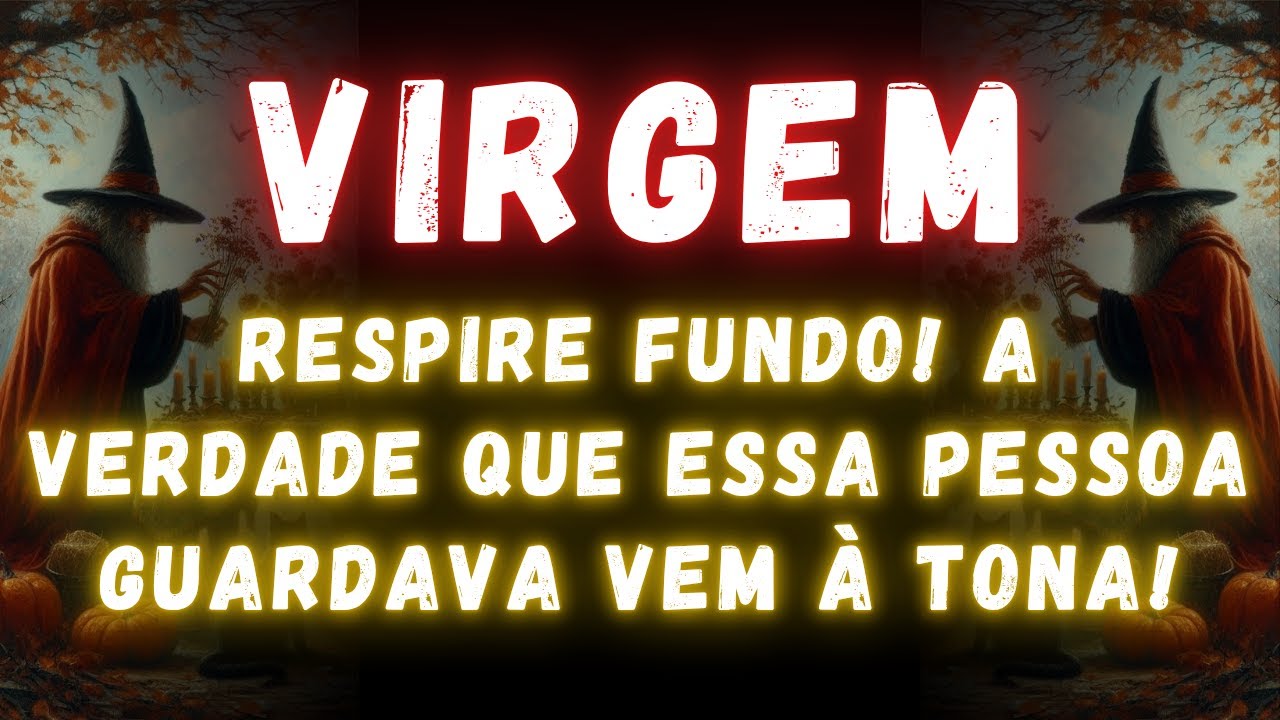 VIRGEM♍ RESPIRE FUNDO! A VERDADE QUE ESSA PESSOA GUARDAVA VEM À TONA!