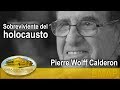 Pierre Wolff Calderon - Sobreviviente del holocausto/ Holocaust Survivor | EMAP