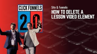 How to Delete a Lesson Video Element in ClickFunnels 2.0