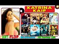 Katrina Kaif Hit and Flop All Movies List | Box Office Collection | All Films Name List | Tiger 3