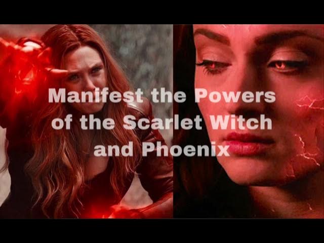 Manifest the powers and abilities of the Scarlet Witch and Phoenix