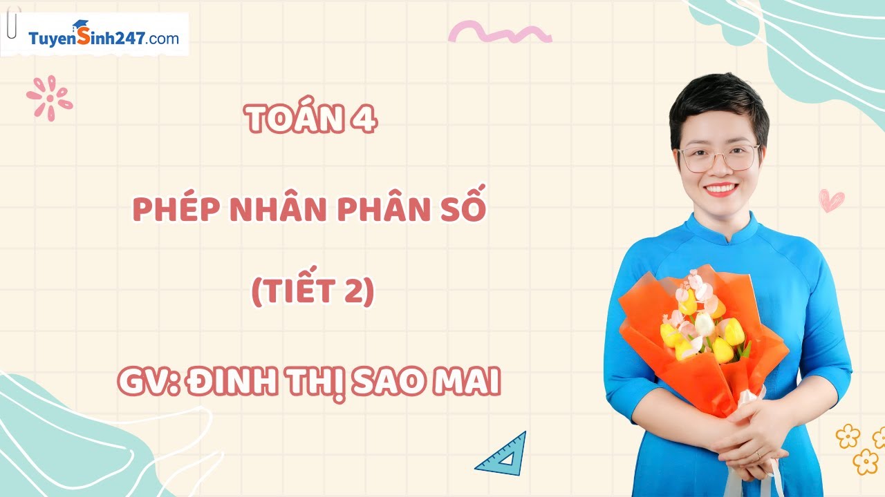 Phép nhân phân số (tiết 2) | Toán 4 KNTTVCS | GV: Đinh Thị Sao Mai