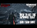 How To Get Siphoner Trait and The Twin Shot - Remnant From the Ashes Subject 2923