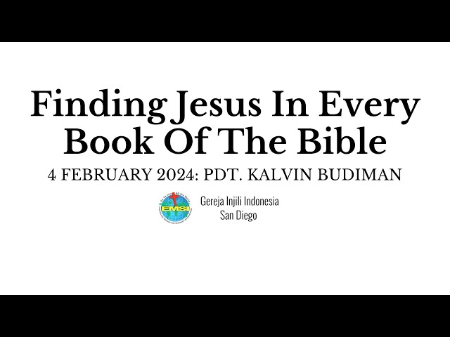 Kebaktian GII San Diego 02/04/2024 - Finding Jesus In Every Book Of The Bible