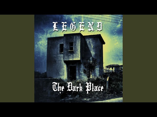 Legend - The Dark Place