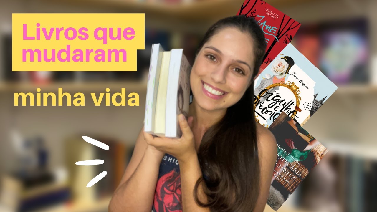 LIVROS QUE MUDARAM MINHA VIDA COMO LEITORA - e podem mudar a sua também ...
