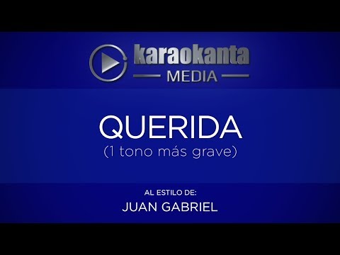 Karaokanta - Juan Gabriel - Querida (1 tono más grave)