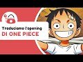 Traduciamo la sigla giapponese di ONE PIECE