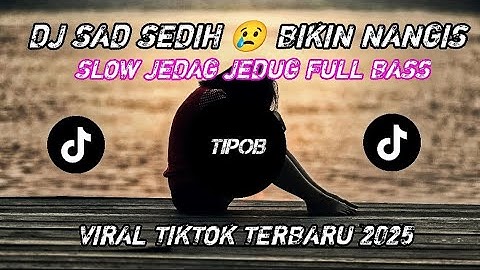DJ Sad Terbaru 2025 🔥 Lagu Sedih Bikin Nangis 🥺 | DJ Paling Viral di TikTok & YouTube