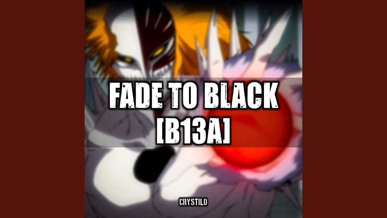 Fade to Black (B13A)