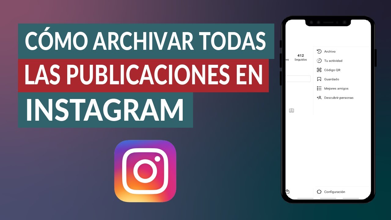 Cómo Archivar Todas las Publicaciones en Instagram sin Borrarlas - YouTube