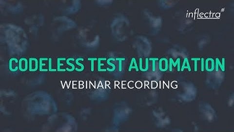 Codeless Test Automation | Inflectra Webinar (Part 5)