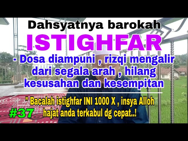 #37 DAHSYATNYA BAROKAH ISTIGHFAR class=