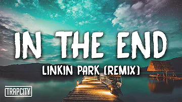 Linkin Park - In The End (Mellen Gi & Tommee Profitt Remix) [Lyrics]