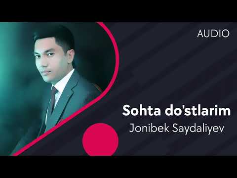 Jonibek Saydaliyev — Sohta do'stlarim | Жонибек Сайдалиев — Сохта дустларим (AUDIO)