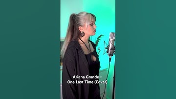 Thumbnail of Ariana Grande - One Last Time Cover by Nastassja Giulia #shorts #singingcover  #singing