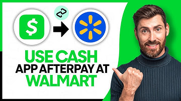 How to Use Cash App Afterpay at Walmart - Step by Step
