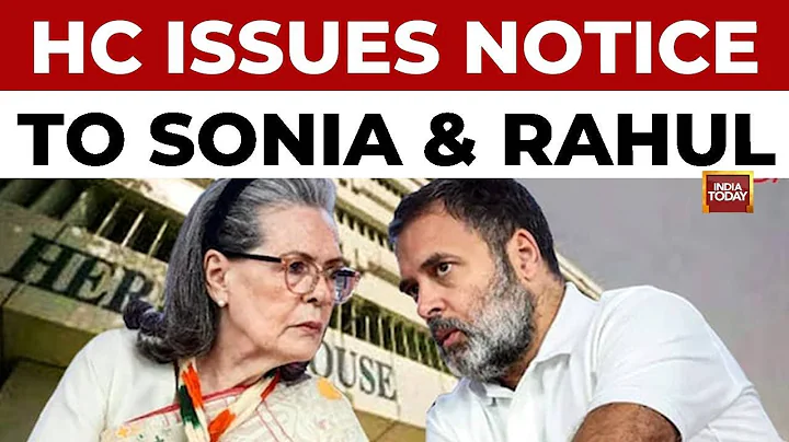 National Herald: Delhi HC Issues Notice To Sonia, Rahul Gandhi On ED Plea Against Trial Court Order