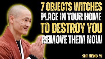 7 Objects Witches Place In Your Home To Destroy You – REMOVE THEM NOW! | Shi Heng Yi Speech