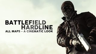 Battlefield Hardline - All Maps | A Cinematic Look