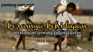Kerasnya kehidupan - kata sedih motivasi || story wa sedih