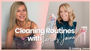 Cleaning Routines with Jamie’s Journey | Clutterbug Podcast # 202