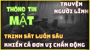 TRINH SÁT LUỒN SÂU Vào Căn Cứ Pol Pot Và PHÁT HIỆN BÍ MẬT Bất Ngờ | Chuyện Thật Chiến Trường K 1979