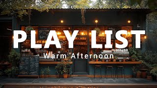 playlist (Warm Afternoon)