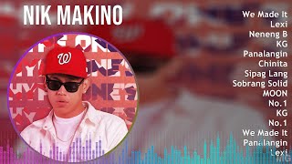 Nik Makino 2024 MIX Playlist - We Made It, Lexi, Neneng B, KG