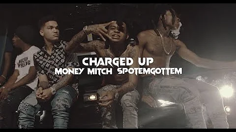 Charged Up - Money Mitch Ft. Spotemgottem (Official Music Video)
