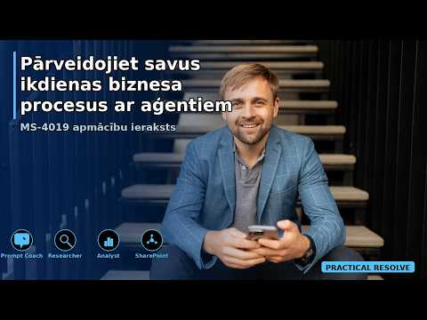 Microsoft 4019 - Pārveido Savus Ikdienas Biznesa Procesus ar Aģentiem - Iebūvētie un SharePoint