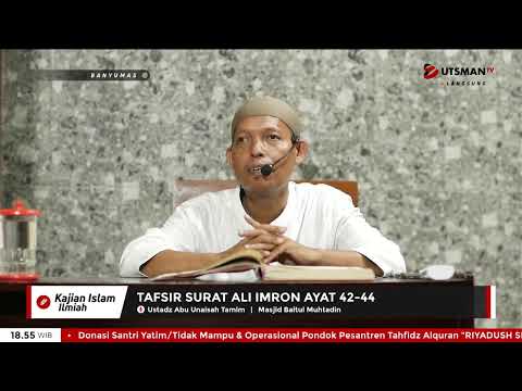 LIVE Tafsir Surat Ali Imron Ayat 42-44 - Ust. Abu Unaisah Tamim
