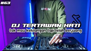 DJ TAK MAU KEHILANGAN TAPI LELAH BERJUANG TIKTOK TERTAWAN HATI REMIX FULL BASS