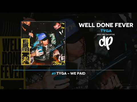 Tyga - We Paid [Well Done Fever]