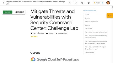 Mitigate Threats and Vulnerabilities with Security Command Center Challenge Lab GSP382