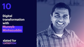 Digital transformation with Muneyb Minhazuddin