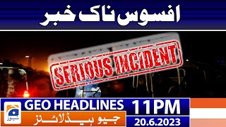 Geo News Headlines 11 PM - Sad News | 20 June 2023